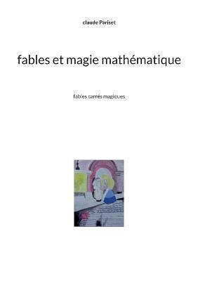 Fables et magie mathématique By Pariset 9782322460090 (Paperback)