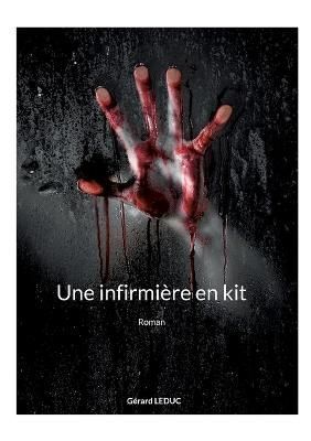 infirmière en kit By Leduc 9782322461288 (Paperback)