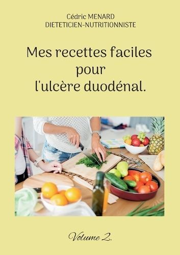 Mes recettes faciles pour l'ulcère duodénal. By Menard 9782322473939