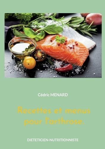 Recettes et menus pour l'arthrose. By Menard 9782322487684 (Paperback)