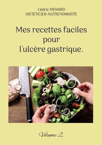 Mes recettes faciles pour l'ulcère gastrique. By Menard 9782322488216