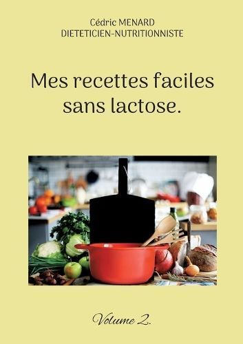 Mes recettes faciles sans lactose. By Menard 9782322500154 (Paperback)
