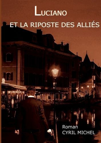 Luciano et la riposte des Alliés By Michel 9782322501748 (Paperback)