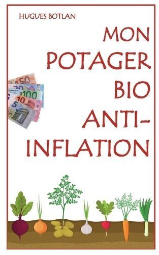 Mon Potager Bio Anti-Inflation By Botlan 9782322501823 (Paperback)