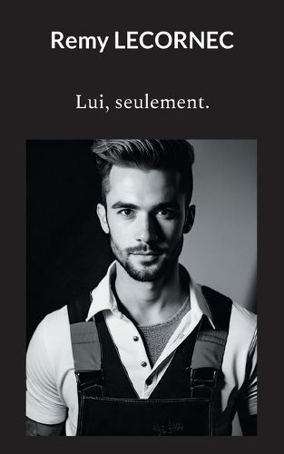 Lui, seulement. By Lecornec 9782322519910 (Paperback)