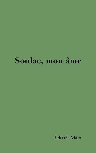 Soulac, Mon Âme By Olivier Maje 9782322521258 (Paperback)