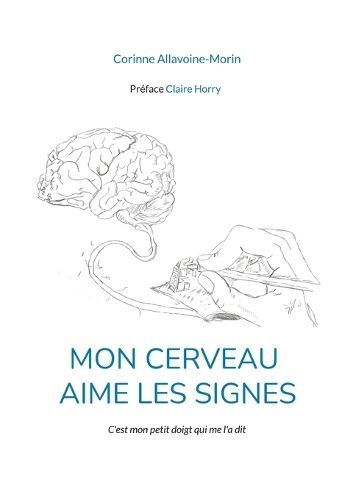 Mon Cerveau Aime Les Signes By Corinne Allavoine-Morin 9782322522859
