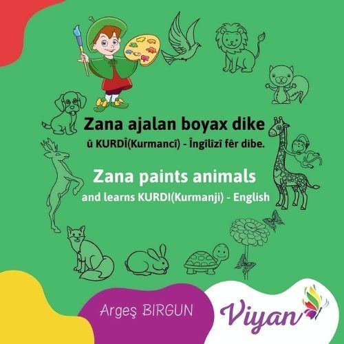 Zana Paints Animals and Learns KURDI(Kurmanji) - English 9782322524365