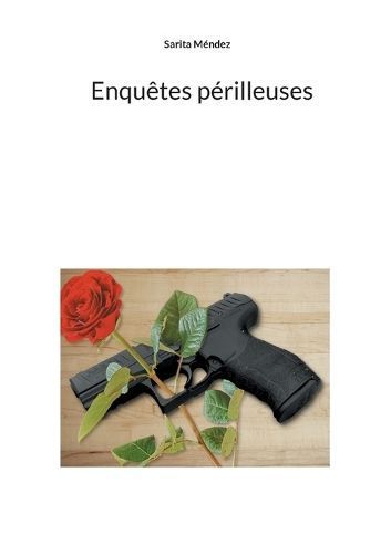 Enquêtes Périlleuses By Sarita Méndez 9782322525188 (Paperback)