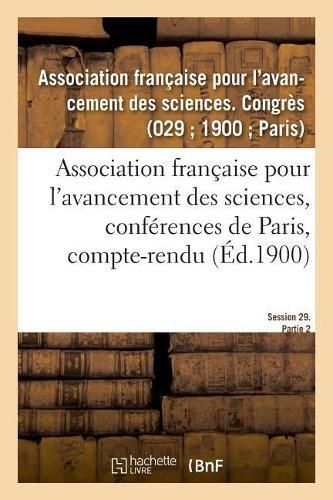 Association Française Pour l'Avancement Des Sciences, Conférences de Paris, Compte-Rendu