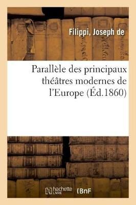 Parallèle des principaux théâtres modernes de l'Europe et des machines théâtrales françaises