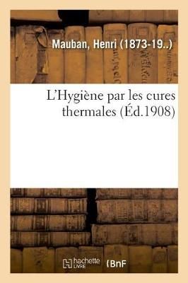 L'Hygi?ne Par Les Cures Thermales By Mauban 9782329022734 (Paperback)