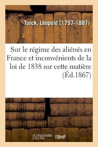 Observations Sur Le Regime Des Alienes En France By Leopold Turck