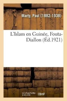 L'Islam En Guin?e, Fouta-Diallon By Marty 9782329035574 (Paperback)