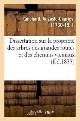 Dissertation Sur La Propri?t? Des Arbres Des Grandes Routes Et Des Chemins Vicinaux