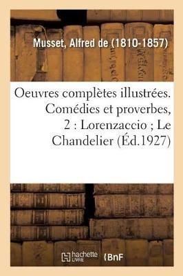 Oeuvres Compl?tes Illustr?es. Com?dies Et Proverbes, 2 By de Musset