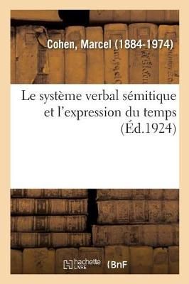 syst?me verbal s?mitique et l'expression du temps By Marcel Cohen