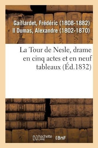 Tour de Nesle, Drame En Cinq Actes Et En Neuf Tableaux By Gaillardet