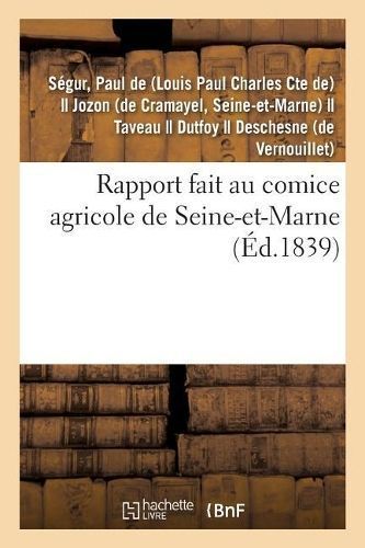 Rapport Fait Au Comice Agricole de Seine-Et-Marne By de Ségur