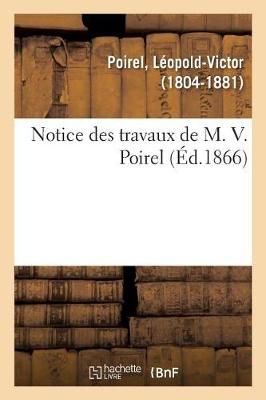 Notice Des Travaux de M. V. Poirel By Leopold-Victor Poirel