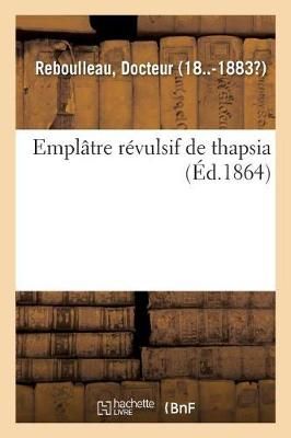 Emplatre Revulsif de Thapsia By Docteur Reboulleau 9782329118789