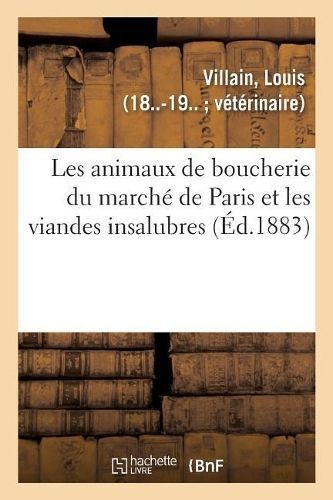 Les Animaux de Boucherie Du March? de Paris Et Les Viandes Insalubres