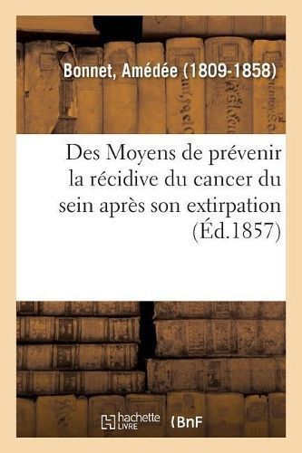 Des Moyens de Prevenir La Recidive Du Cancer Du Sein Apres Son Extirpation