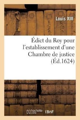 ?dict Du Roy Pour l'Establissement d'Une Chambre de Justice