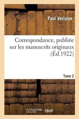 Correspondance, Publi?e Sur Les Manuscrits Originaux. Tome 2