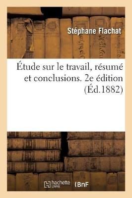Etude Sur Le Travail, Resume Et Conclusions. 2e Edition 9782329277219