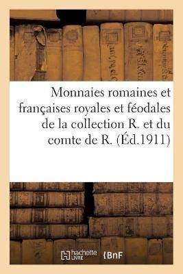 Monnaies Romaines Et Francaises Royales Et Feodales, Specialement Series de Bearn-Navarre