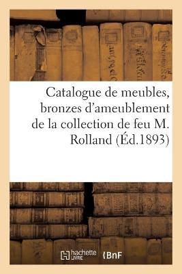 Catalogue de meubles anciens et de style des XVIIe et XVIIIe siècles, bronzes d'ameublement
