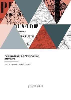Petit manuel de l'instruction primaire By Barrau 9782329707532