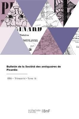Bulletin de la Société des antiquaires de Picardie 9782329761053