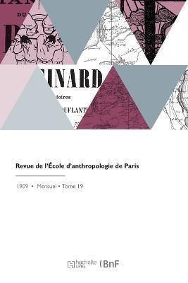 Revue de l'?cole d'Anthropologie de Paris By Ecole d'Anthropologie