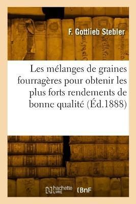 Les M?langes de Graines Fourrag?res Pour Obtenir Les Plus Forts Rendements de Bonne Qualit?