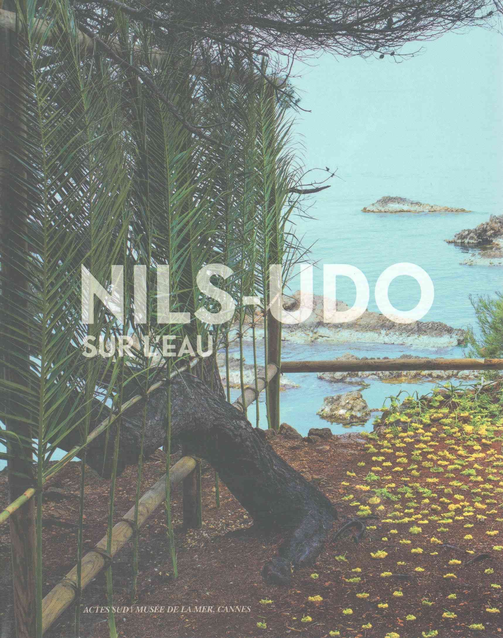 Nils-Udo By Nils Udo 9782330050566 (Paperback)