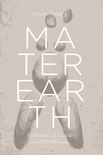 Prune Nourry: Mater Earth By Prune Nourry 9782330175962 (Paperback)