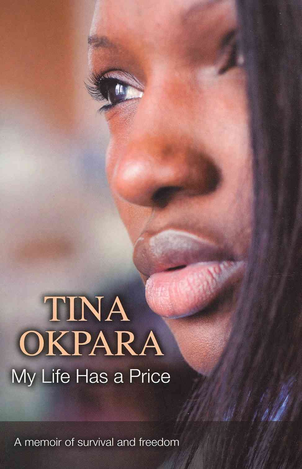 My Life Has a Price: A Memoir of Survival and Freedom By Okpara