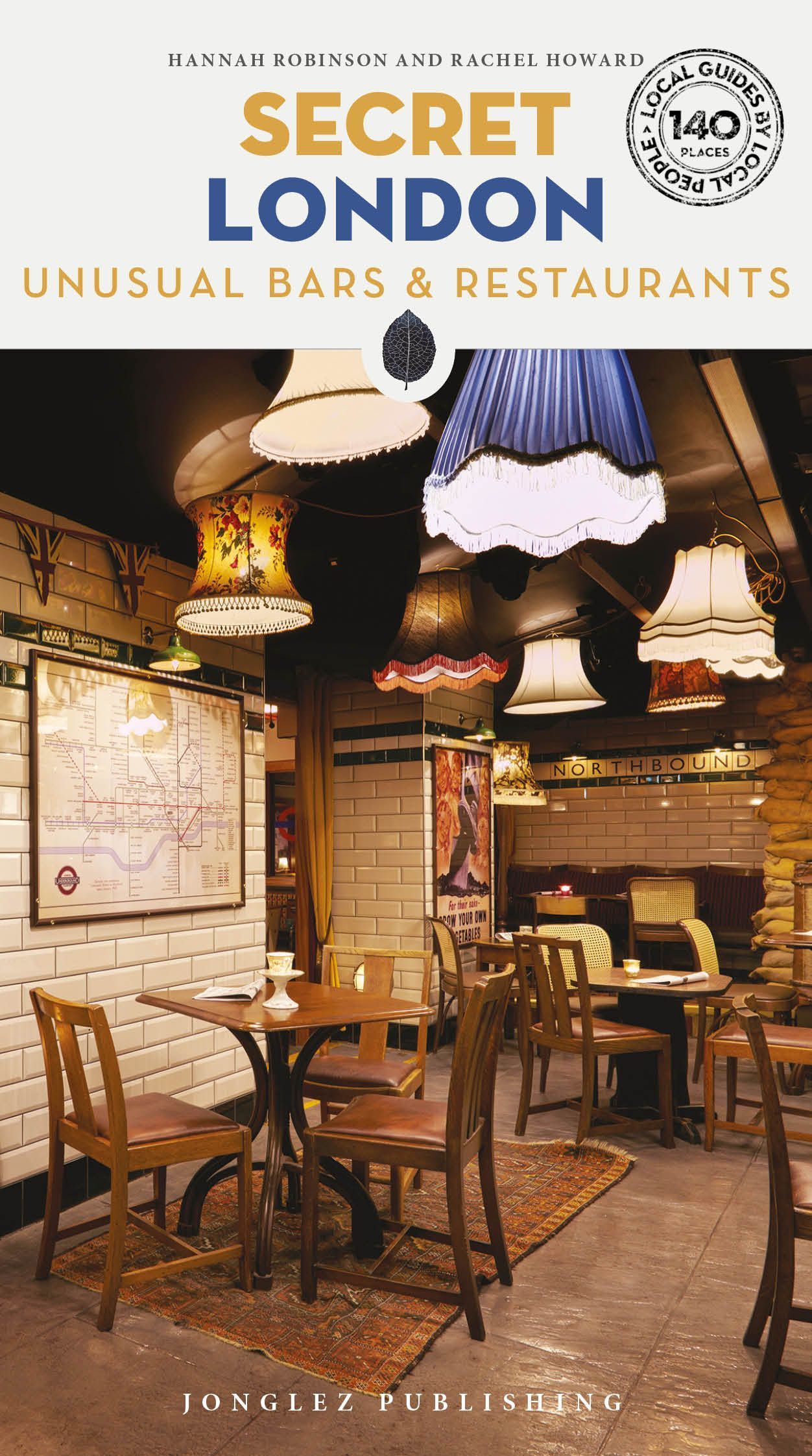 Secret London Bars and Restaurants Guide By Hannah Robinson