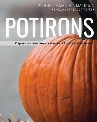 Potirons By Pierre-Emmanuel Malissin 9782365044165 (Paperback)