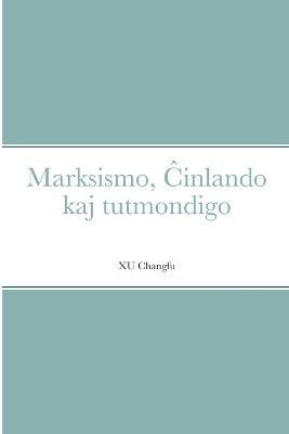 Marksismo, ?inlando Kaj Tutmondigo 9782369602941 (Paperback)