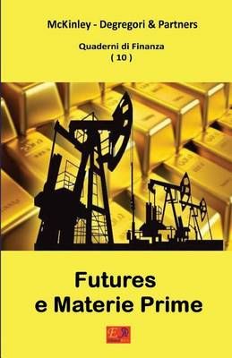 Futures E Materie Prime - Quaderni Di Finanza 10 9782372970464