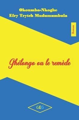 Gh?longo ou le rem?de By Okoumba-Nkoghe 9782378062613 (Paperback)