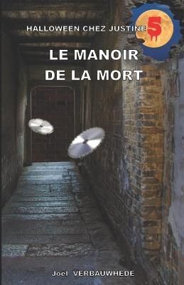 Le Manoir De La Mort By Joël Verbauwhede 9782378300494 (Paperback)