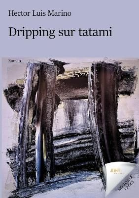 Dripping sur tatami By Hector Luis Marino 9782381271002 (Paperback)