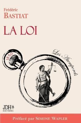 La Loi, préfacé par Simone Wapler:Nouvelle édition 9782381272764