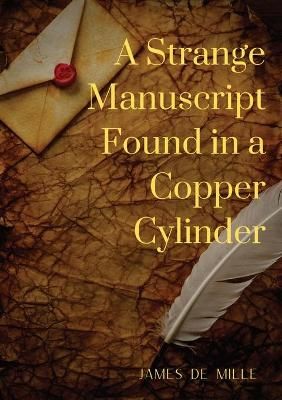 Strange Manuscript Found in a Copper Cylinder By De Mille (Paperback)