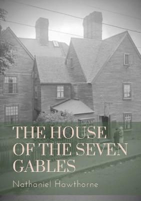The House of the Seven Gables: a Gothic novel written beginning in mid-1850 by American author Nathaniel Hawthorne and published in April 1851 ...