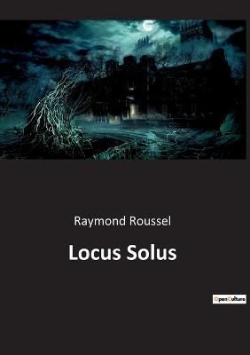 Locus Solus By Roussel 9782382745069 (Paperback)